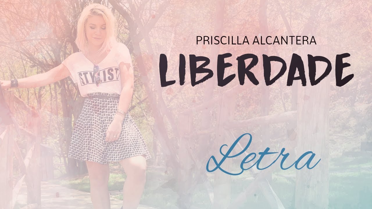 Liberdade Priscila Alcantara