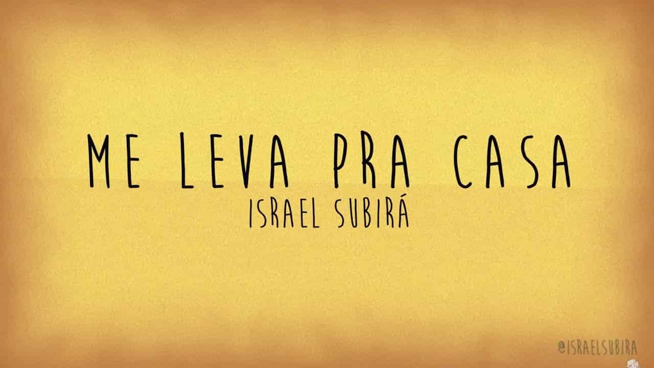 Me Leva Pra Casa Israel Subirá